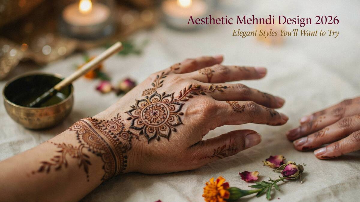 Aesthetic Mehndi Design 2026 Elegant Styles You'll Want to Try - Aesthetic Mehndi Design