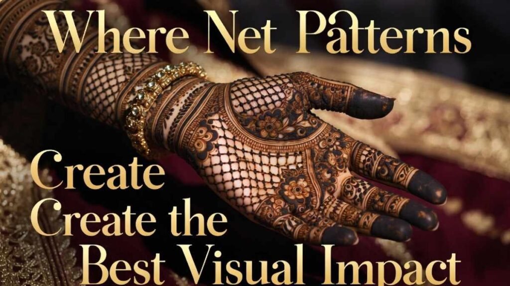 Where Net Patterns Create the Best Visual Impact