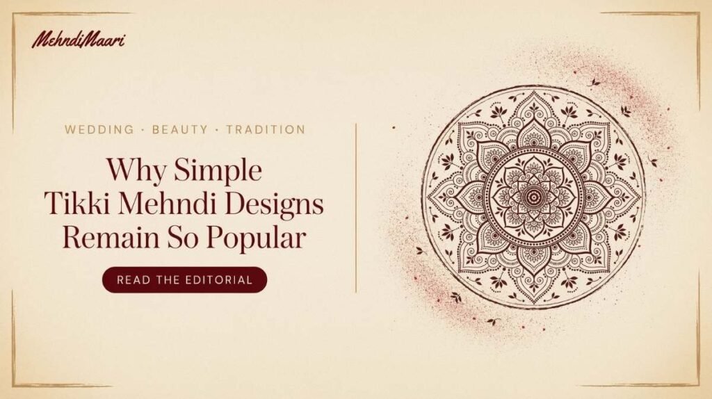 Why Simple Tikki Mehndi Designs Remain So Popular - Simple Tikki Mehndi Designs